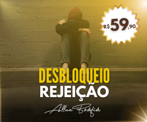 desbloqueio-rejeicao-allan-bomfim-curar-trauma-rejeicao